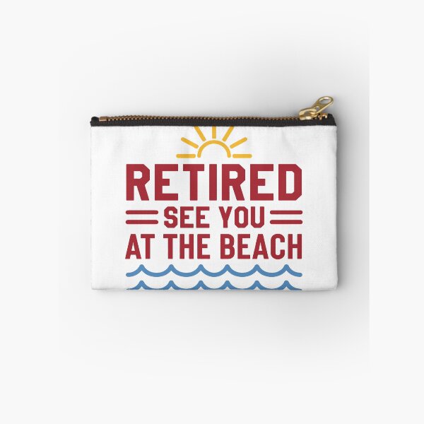 Item preview, Retired See You At The Beach ,I Worked My Whole Life for This Retirement  designed and sold by gear-posters.