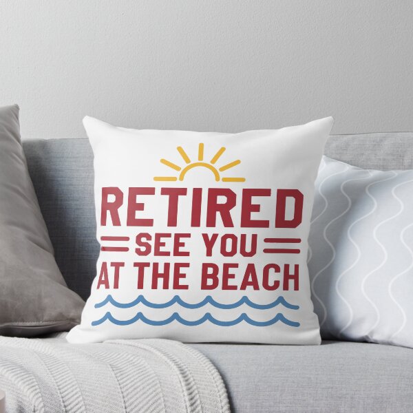Item preview, Retired See You At The Beach ,I Worked My Whole Life for This Retirement  designed and sold by gear-posters.