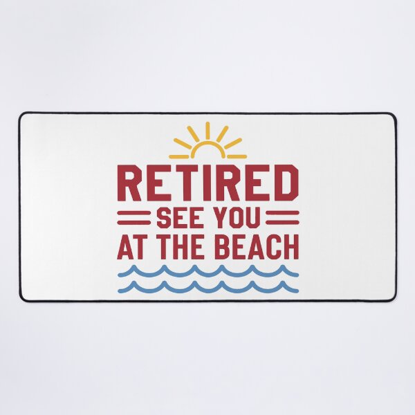 Item preview, Retired See You At The Beach ,I Worked My Whole Life for This Retirement  designed and sold by gear-posters.
