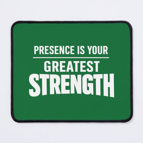 Item preview, Presence Is Your Greatest Strength | Mindfulness Meditation Inspirational Quote designed and sold by DesignHouse07.