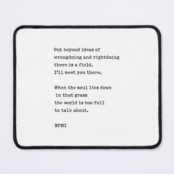 Item preview,  Out beyond ideas of wrong doing and right doing, there is a field.   designed and sold by corbrand.