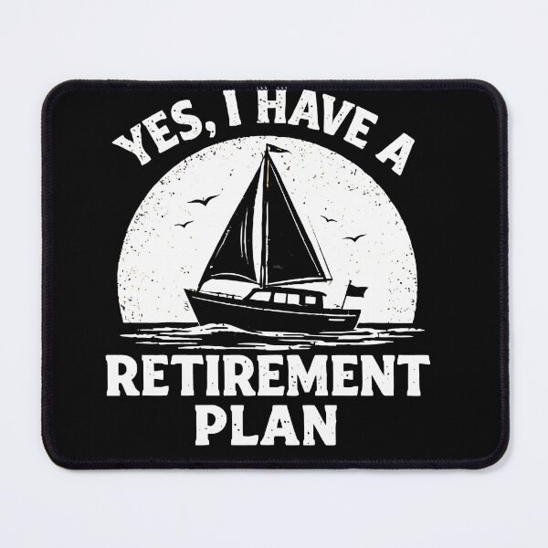 Item preview, Yes I Have A Retirement Plan - Funny Boat Captain Dad Grandpa Husband Boating Art designed and sold by BendyBeasts.