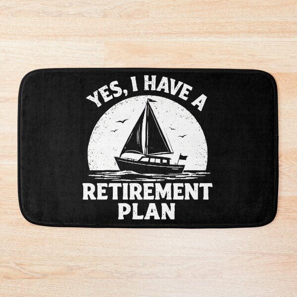 Item preview, Yes I Have A Retirement Plan - Funny Boat Captain Dad Grandpa Husband Boating Art designed and sold by BendyBeasts.
