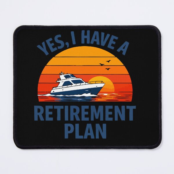 Item preview, Yes I Have A Retirement Plan - Funny Boat Captain Dad Grandpa Husband Boating Art designed and sold by BendyBeasts.
