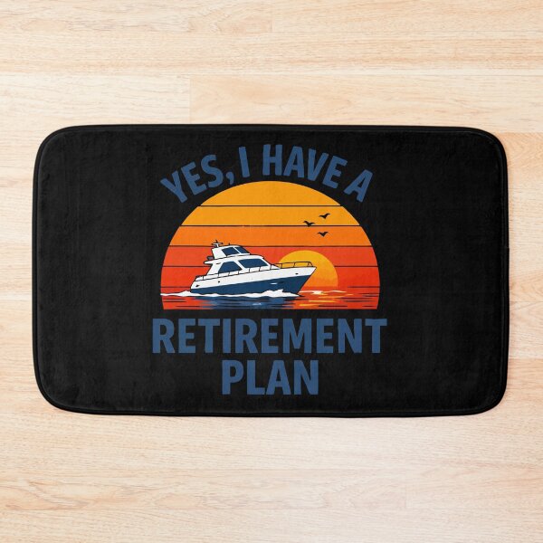 Item preview, Yes I Have A Retirement Plan - Funny Boat Captain Dad Grandpa Husband Boating Art designed and sold by BendyBeasts.