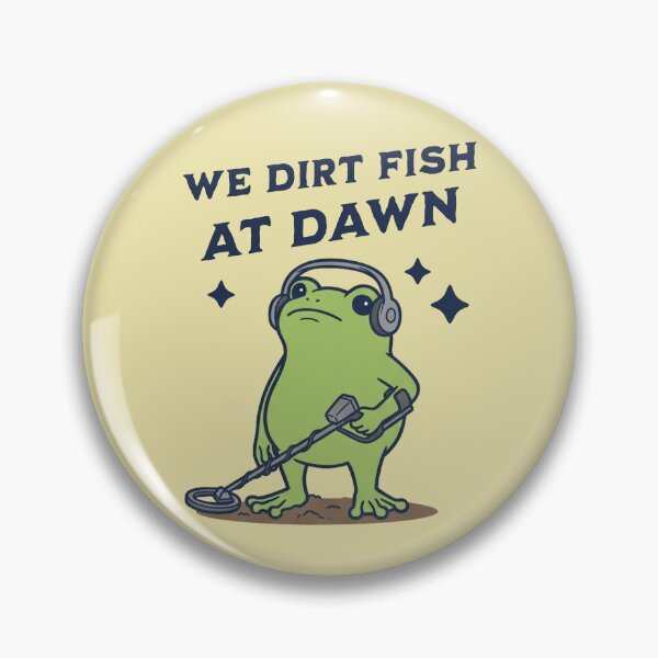 Item preview, We Dirt Fish At Dawn Metal Detecting Frog designed and sold by d247.