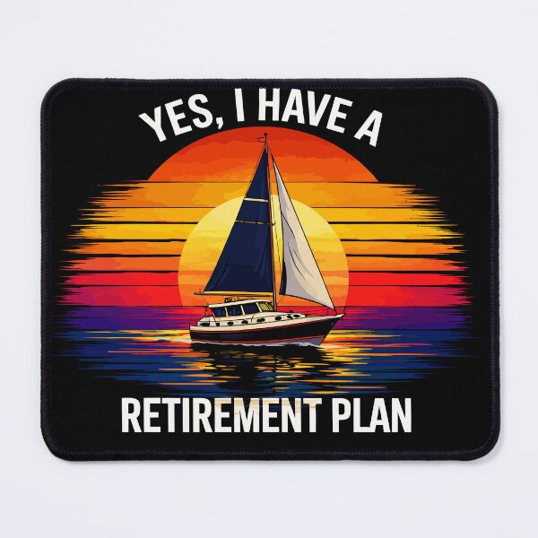 Item preview, Yes I Have A Retirement Plan - Funny Boat Captain Dad Grandpa Husband Boating Art designed and sold by BendyBeasts.