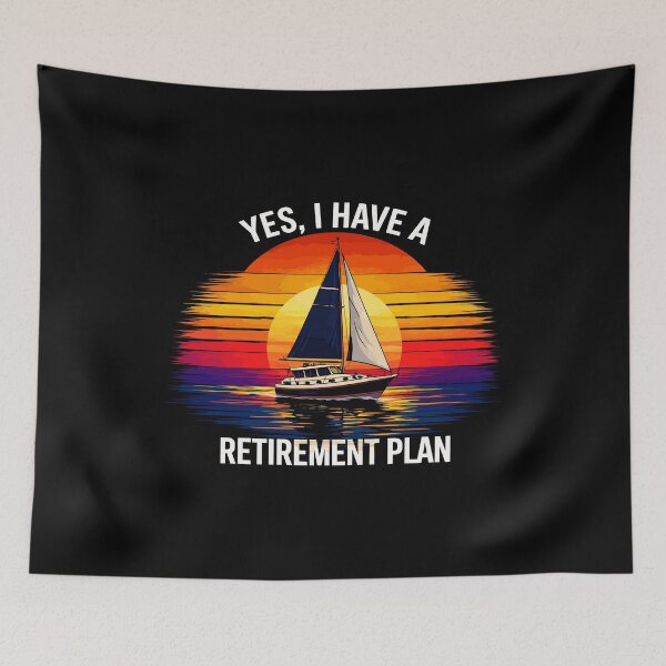 Item preview, Yes I Have A Retirement Plan - Funny Boat Captain Dad Grandpa Husband Boating Art designed and sold by BendyBeasts.