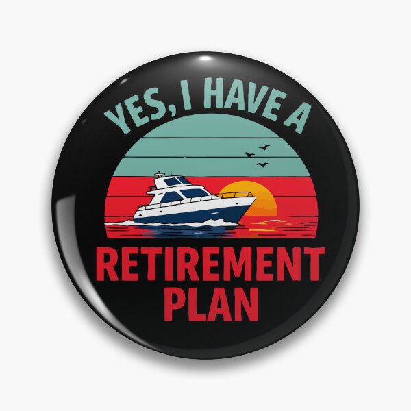 Item preview, Yes I Have A Retirement Plan - Funny Boat Captain Dad Grandpa Husband Boating Art designed and sold by BendyBeasts.