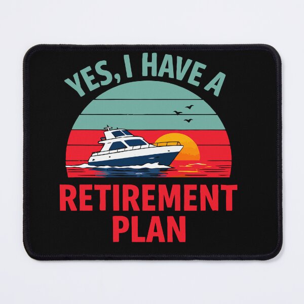 Item preview, Yes I Have A Retirement Plan - Funny Boat Captain Dad Grandpa Husband Boating Art designed and sold by BendyBeasts.