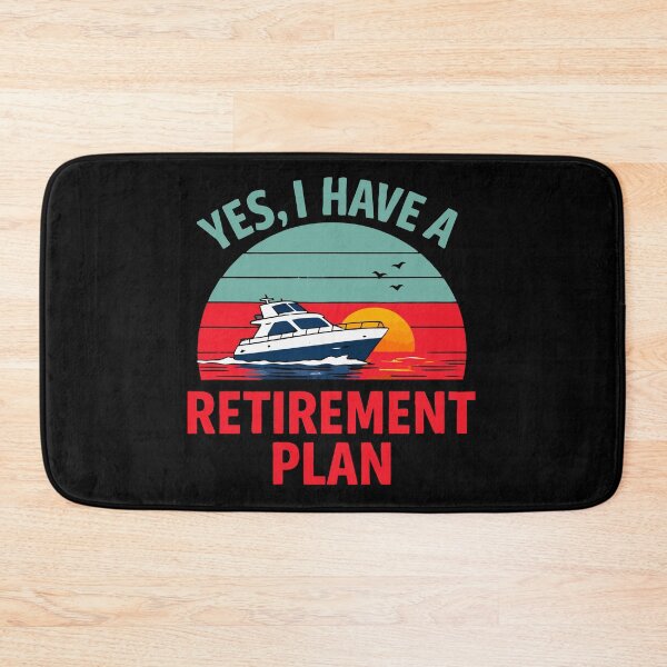 Item preview, Yes I Have A Retirement Plan - Funny Boat Captain Dad Grandpa Husband Boating Art designed and sold by BendyBeasts.