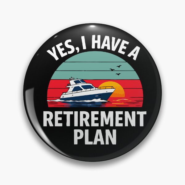 Item preview, Yes I Have A Retirement Plan - Funny Boat Captain Dad Grandpa Husband Boating Art designed and sold by BendyBeasts.
