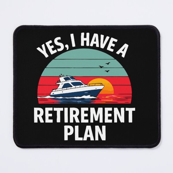 Item preview, Yes I Have A Retirement Plan - Funny Boat Captain Dad Grandpa Husband Boating Art designed and sold by BendyBeasts.