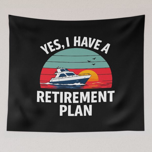 Item preview, Yes I Have A Retirement Plan - Funny Boat Captain Dad Grandpa Husband Boating Art designed and sold by BendyBeasts.