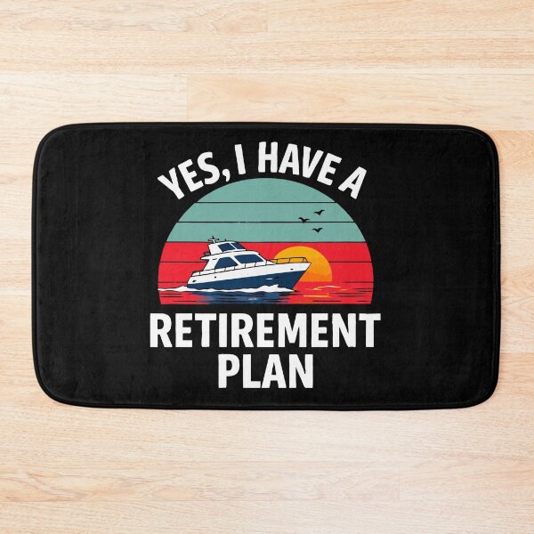 Item preview, Yes I Have A Retirement Plan - Funny Boat Captain Dad Grandpa Husband Boating Art designed and sold by BendyBeasts.