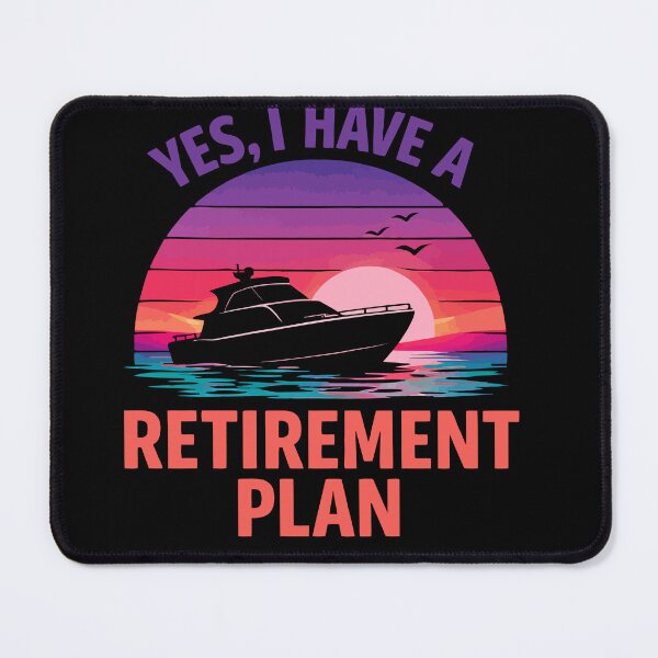 Item preview, Yes I Have A Retirement Plan - Funny Boat Captain Dad Grandpa Husband Boating Art designed and sold by BendyBeasts.