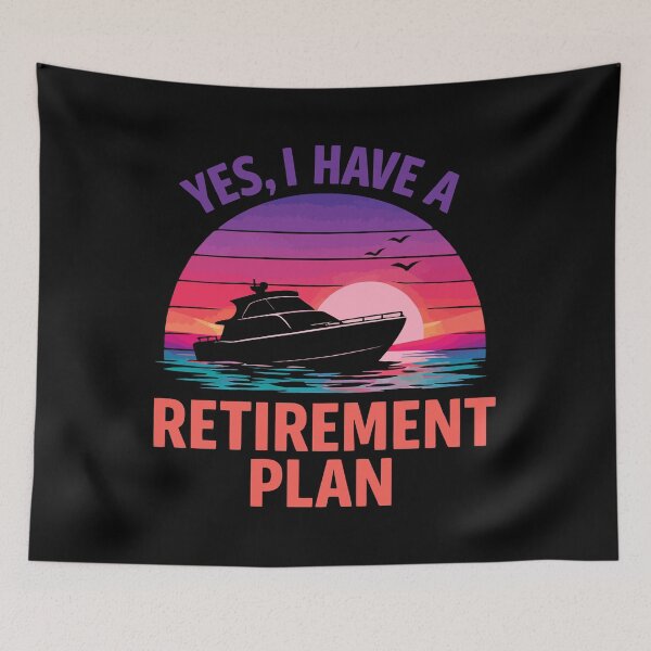Item preview, Yes I Have A Retirement Plan - Funny Boat Captain Dad Grandpa Husband Boating Art designed and sold by BendyBeasts.