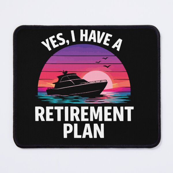 Item preview, Yes I Have A Retirement Plan - Funny Boat Captain Dad Grandpa Husband Boating Art designed and sold by BendyBeasts.