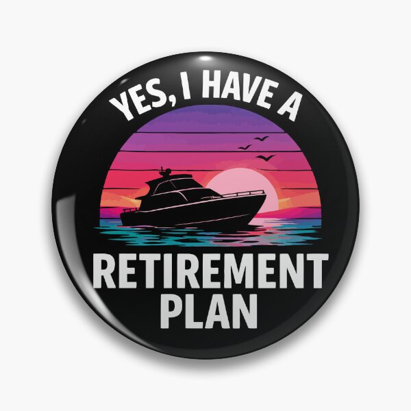 Item preview, Yes I Have A Retirement Plan - Funny Boat Captain Dad Grandpa Husband Boating Art designed and sold by BendyBeasts.
