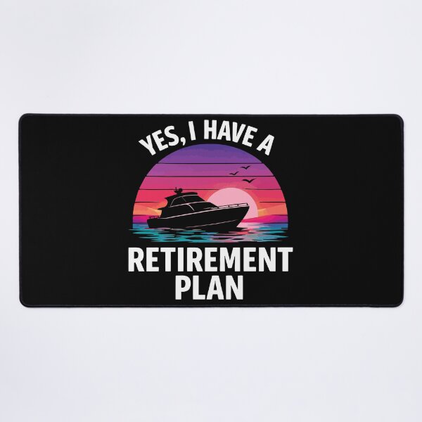 Item preview, Yes I Have A Retirement Plan - Funny Boat Captain Dad Grandpa Husband Boating Art designed and sold by BendyBeasts.