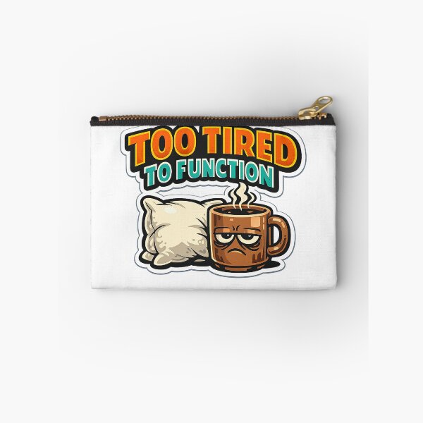 Item preview, Too Tired to Function Funny Coffee & Pillow Sleep Humor designed and sold by EastEndTownie.