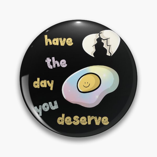 Item preview, Have the day you Deserve funny gifts wishes designed and sold by MatthewViews.