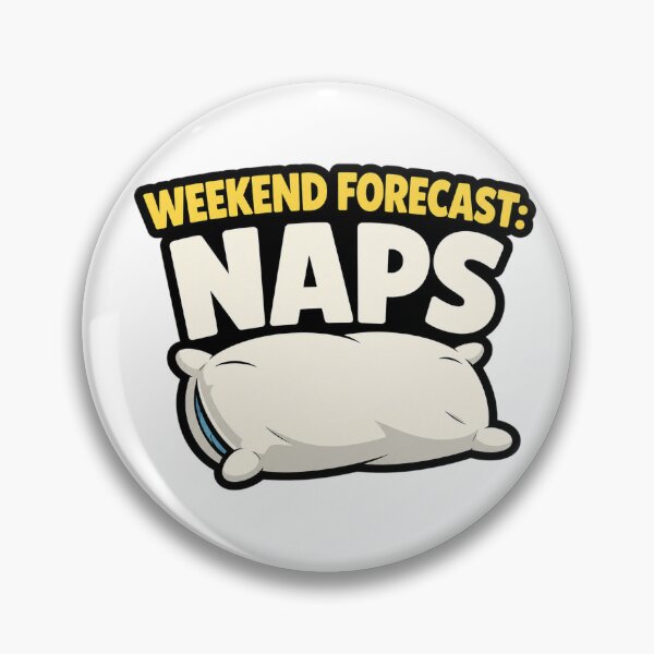 Item preview, Weekend Forecast: Naps Funny Sleep Lover designed and sold by EastEndTownie.