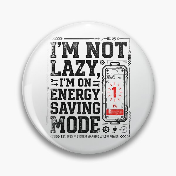 Item preview, I'm Not Lazy I'm On Energy Saving Mode Retro designed and sold by Dazzle-Sizzle.