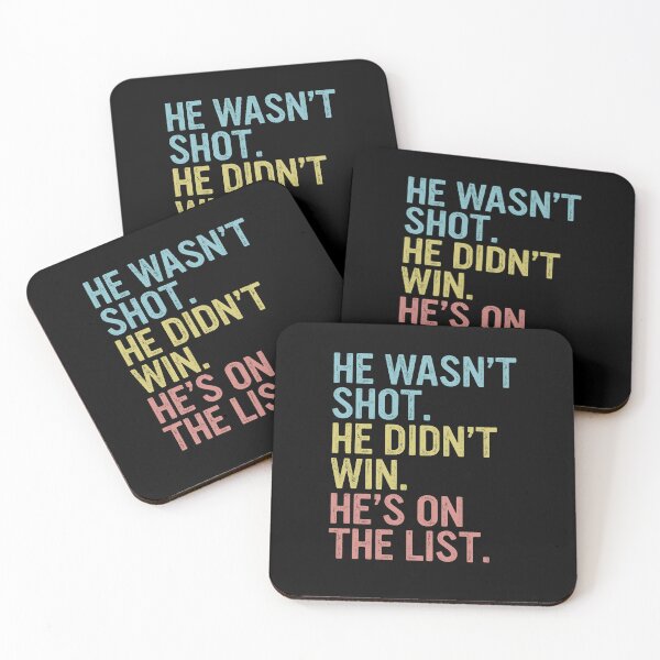 Item preview, He Wasn't Shot He Didn't Win He's On The List Political Protest designed and sold by DarylPope.