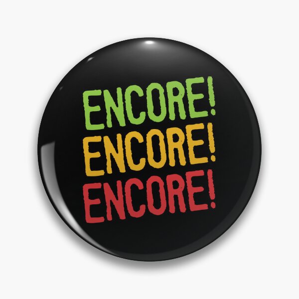 Item preview, Encore! Encore! Encore! Live Music Saying designed and sold by Delightfully Cynical.