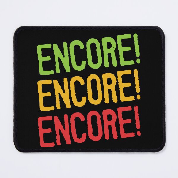 Item preview, Encore! Encore! Encore! Live Music Saying designed and sold by Delightfully Cynical.