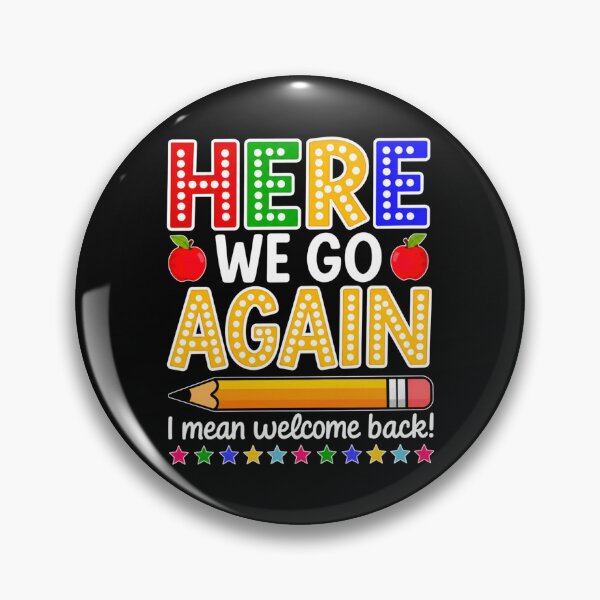 Item preview, Funny Here We Go Again Teacher I Mean Welcome Back to School designed and sold by jackelmbradyt.