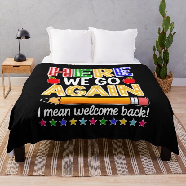 Item preview, Funny Here We Go Again Teacher I Mean Welcome Back to School designed and sold by jackelmbradyt.