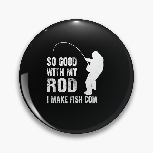 Item preview, So Good With My Rod I Make Fish Come Funny Fishing Humor Quote designed and sold by msaloyach.