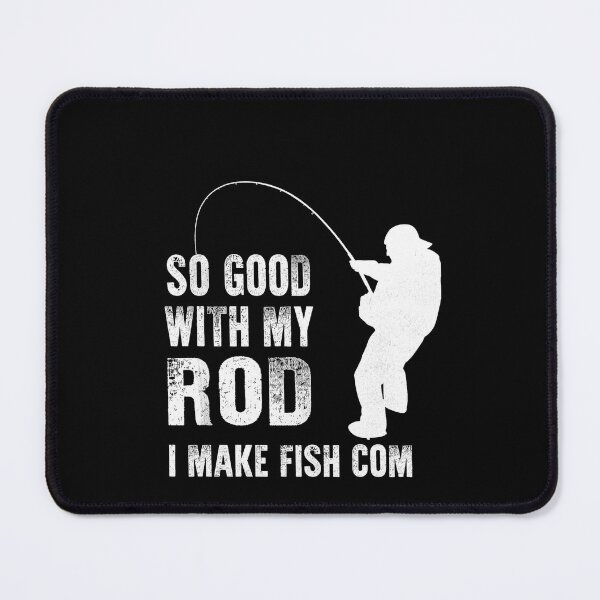 Item preview, So Good With My Rod I Make Fish Come Funny Fishing Humor Quote designed and sold by msaloyach.