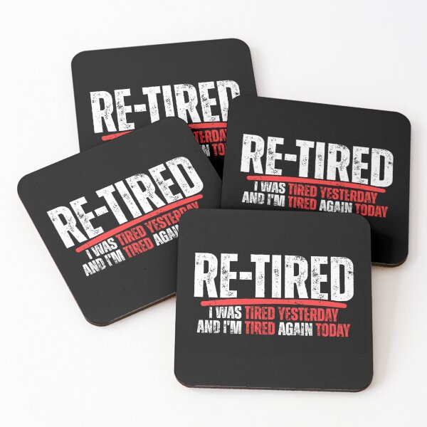 Item preview, Re-tired , retirement humor, funny quote designed and sold by Dondonmart.