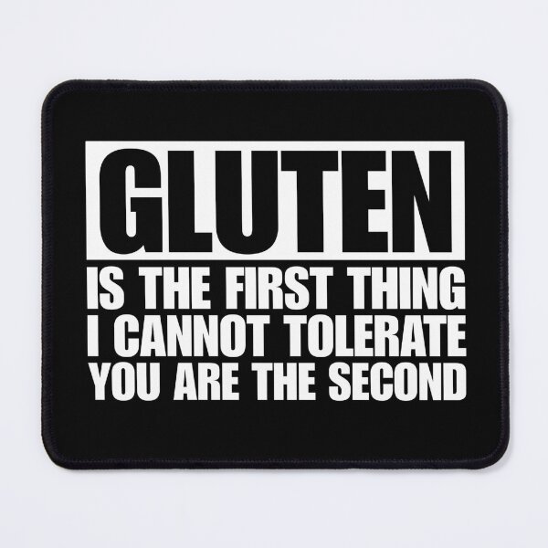 Item preview, Gluten Is The First Thing I Cannot Tolerate You Are The Second designed and sold by Dondonmart.