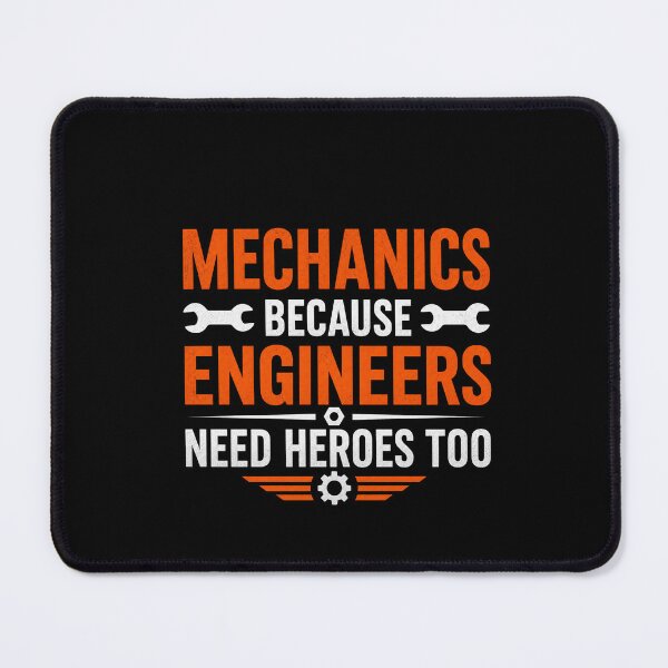 Item preview, Mechanics Because Engineers Need Heroes Too Funny Mechanic Design designed and sold by msaloyach.