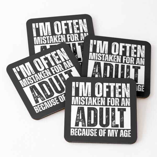 Item preview, I'm often mistaken for an adult because of my age designed and sold by Dondonmart.