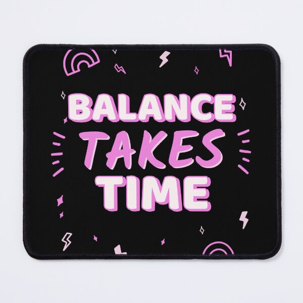 Item preview, Balance Takes Time designed and sold by SarcasticTeez.