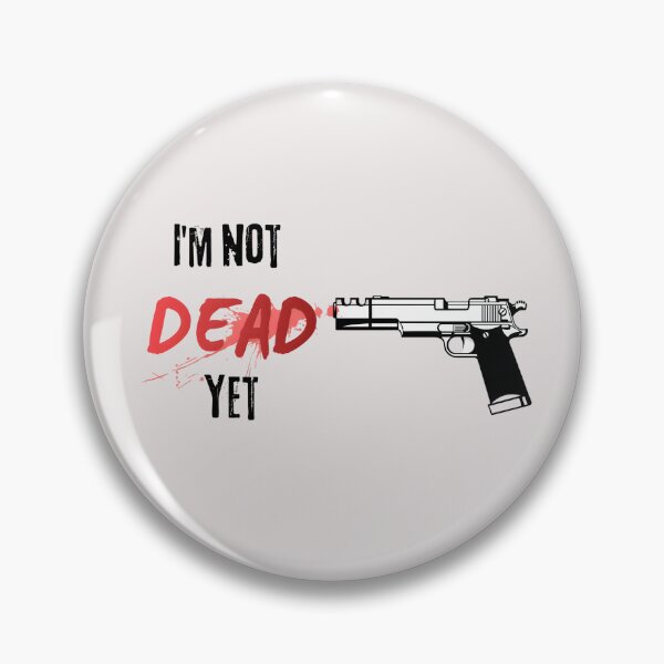 Item preview, Im Not Dead Yet Pistol Graphic Art designed and sold by VibeShift Studio.