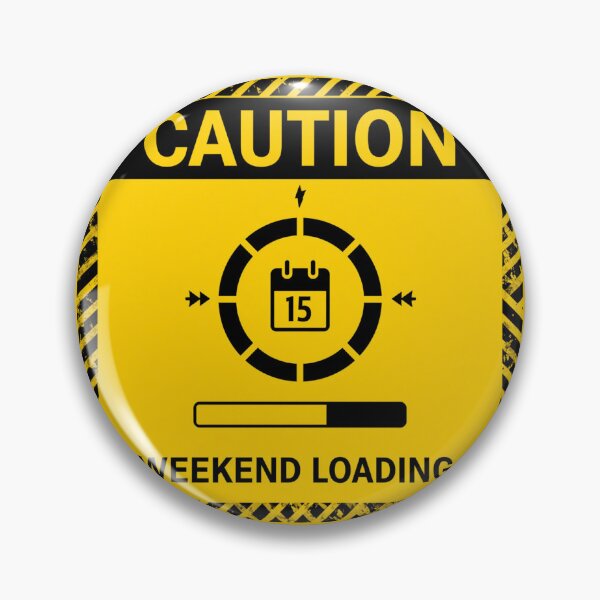 Item preview, Caution: Weekend Loading... | Funny Warning Sign Sticker & T-Shirt designed and sold by FuzzDrive.