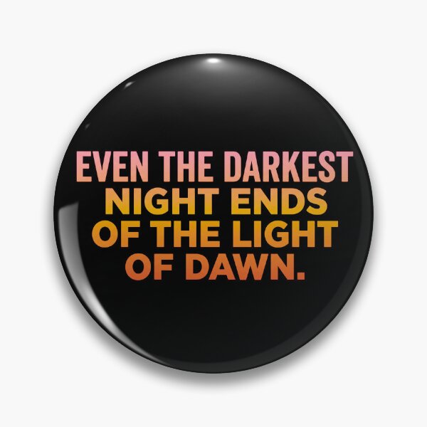 Item preview, Even the darkest night ends of the light of dawn_V2 designed and sold by ART-OF-ORION.
