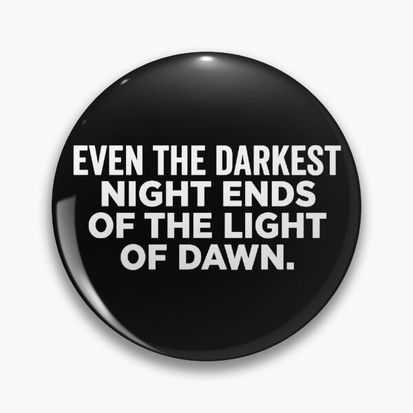 Item preview, Even the darkest night ends of the light of dawn_V1 designed and sold by ART-OF-ORION.