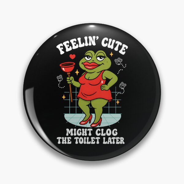 Item preview, Swap Feeling Cute Might Clog The Toilet Later designed and sold by Poopielandia.