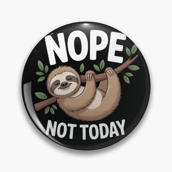 Item preview, Nope Not Today Sloth Funny Lazy Sloth Cute Animal Gift designed and sold by Zizo-DR44.