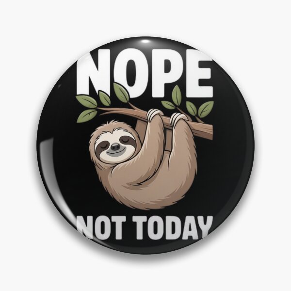 Item preview, Funny Nope Not Today Sloth Hanging Tree Cute Lazy Animal  designed and sold by Zizo-DR44.