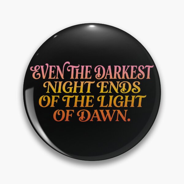 Item preview, Even the darkest night ends of the light of dawn_V3 designed and sold by ART-OF-ORION.