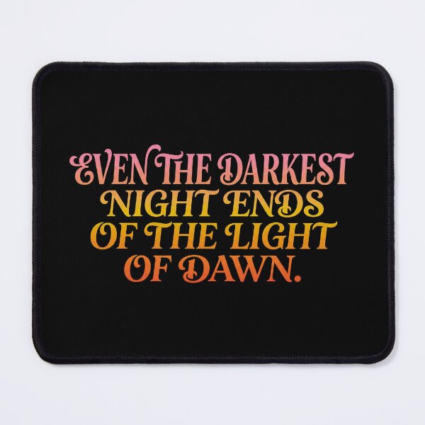 Item preview, Even the darkest night ends of the light of dawn_V3 designed and sold by ART-OF-ORION.