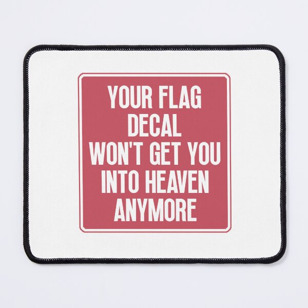 Item preview, YOUR FLAG DECAL WONT GET YOU INTO HEAVEN ANYMORE designed and sold by Dondonmart.